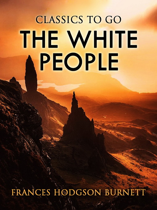 Title details for The White People by Frances Hodgson Burnett - Available
